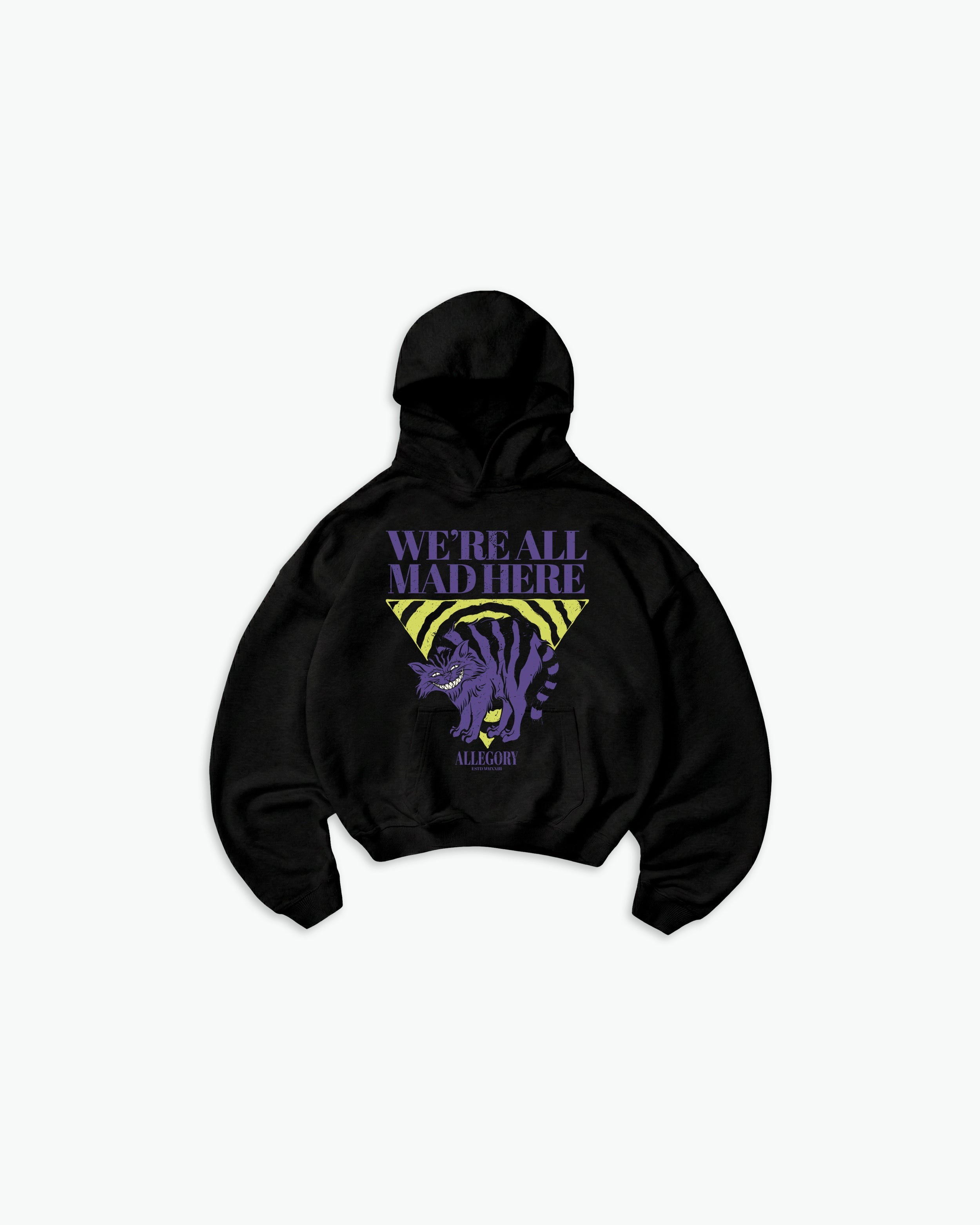 We're All Mad Here Hoodie