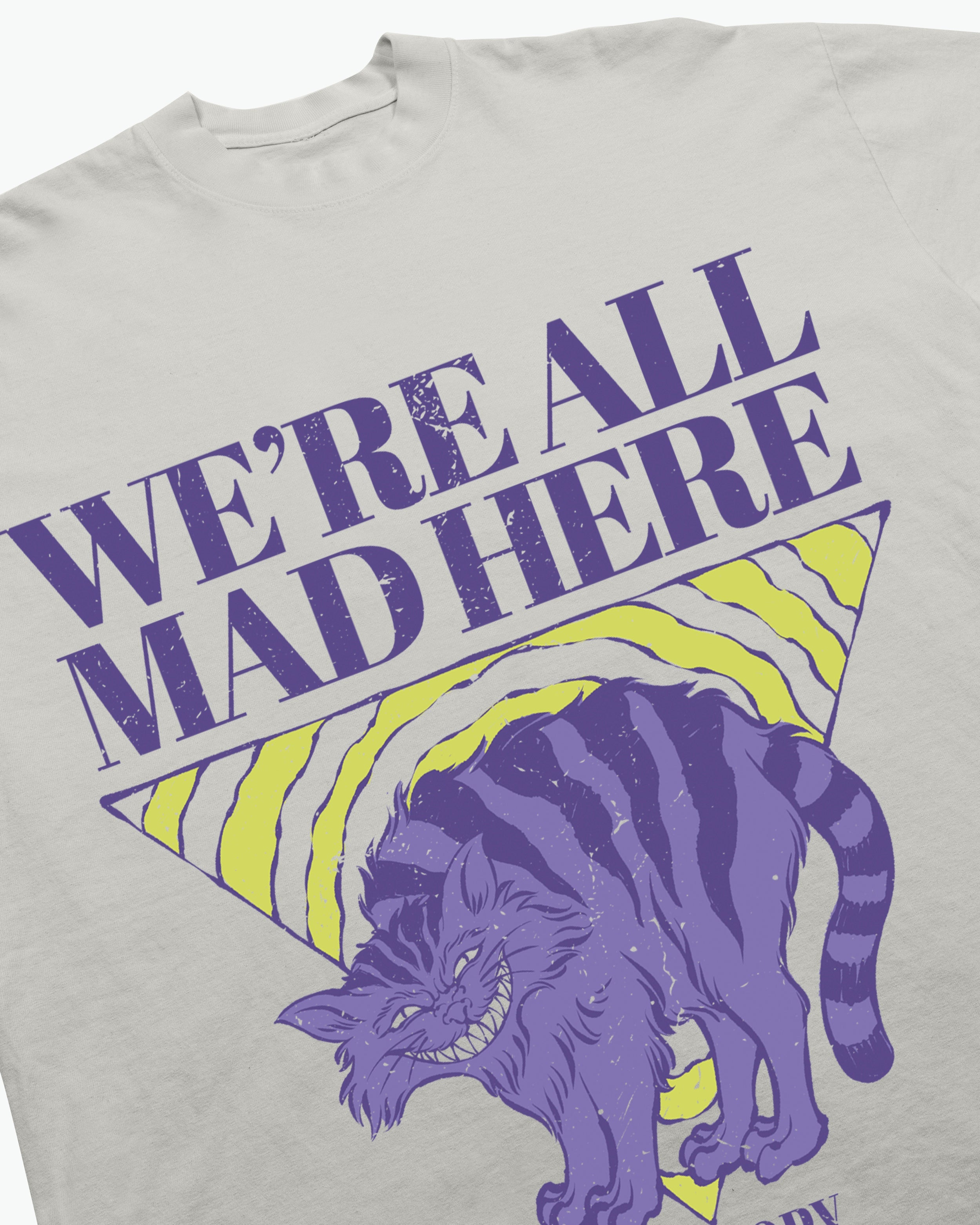 We're All Mad Here Tee